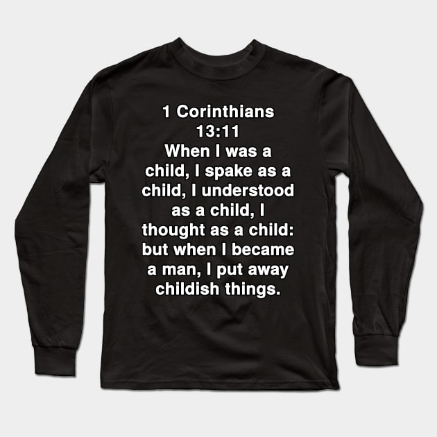 1 Corinthians 13:11  King James Version (KJV) Bible Verse Typography Long Sleeve T-Shirt by Holy Bible Verses